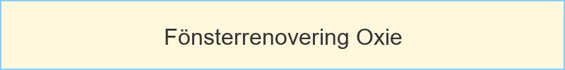 Fönsterrenovering Oxie - huvudrubrik