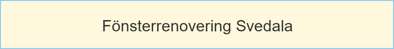 Fönsterrenovering Svedala - huvudrubrik