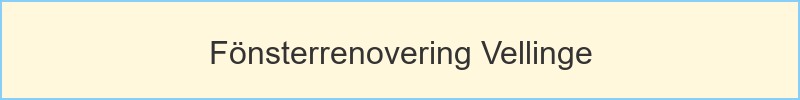Fönsterrenovering Vellinge - huvudrubrik