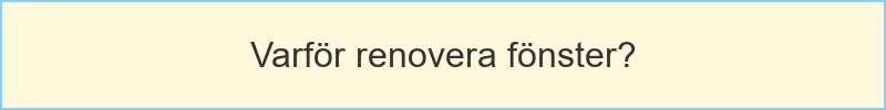 Varför renovera fönster - huvudrubrik